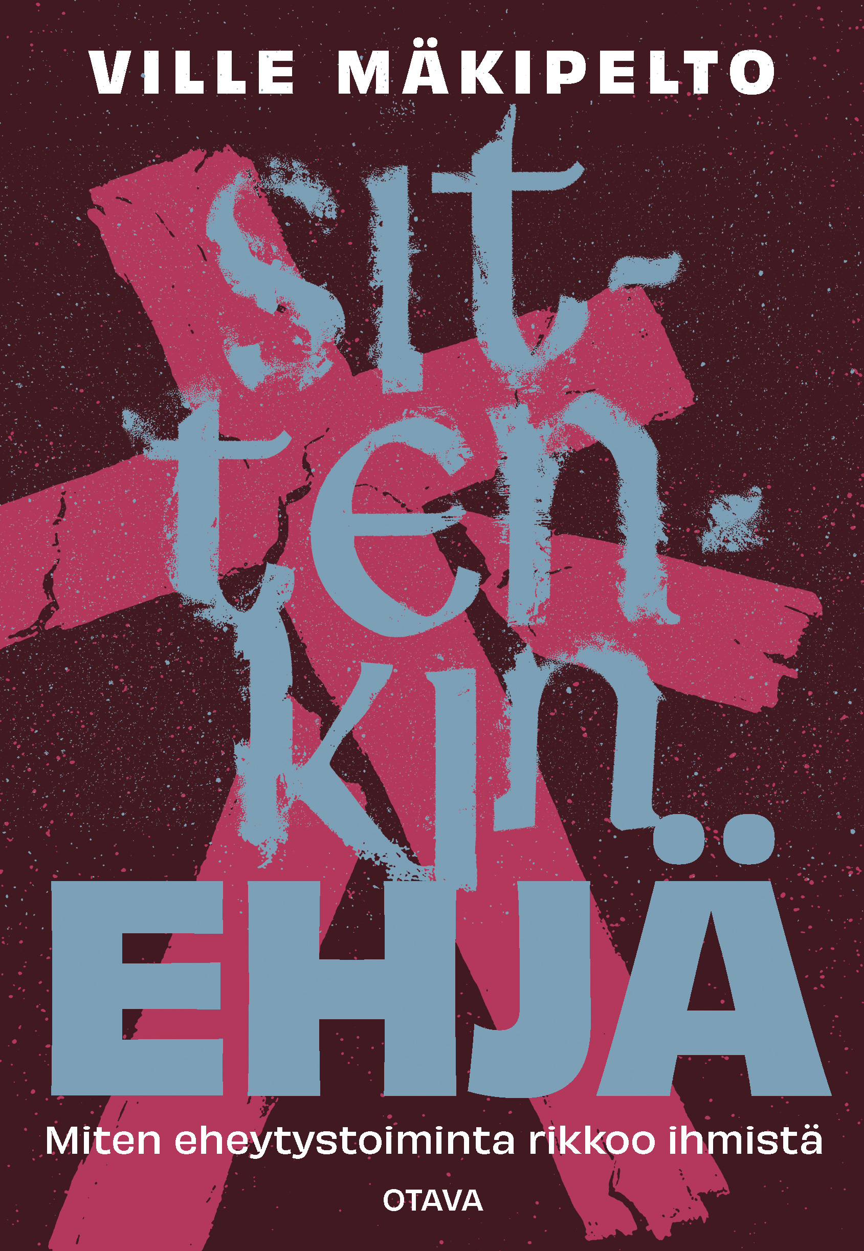 Sittenkin ehjä -kirja (ennakkotilaus)